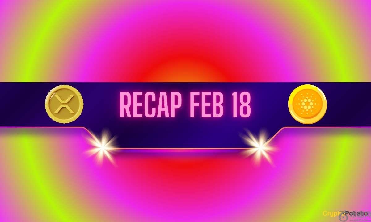 Ripple（XRP）价格预测，Cardano（ADA）目标等等：BITS回顾2月18日