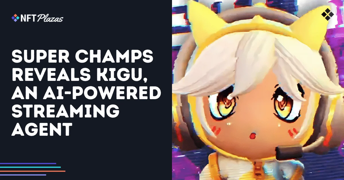 Super Champs发布人工智能流媒体代理Kigu