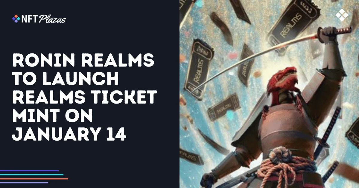 Ronin Realms将于1月14日推出Realms Ticket Mint